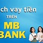 Vay Online Mb Bank Lãi Suất Bao Nhiêu